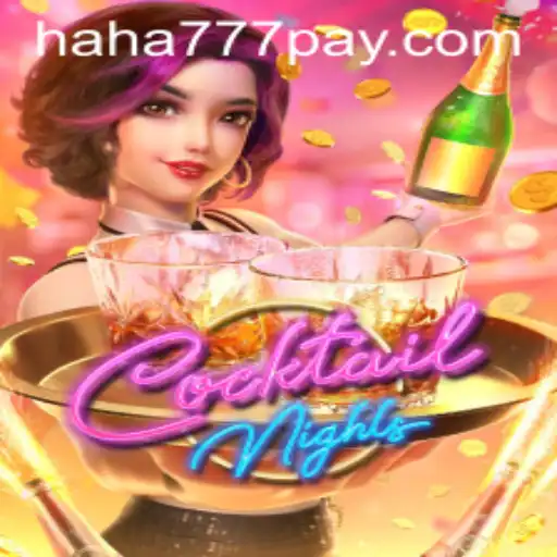 CocktailNights: Unraveling the Excitement with HAHA777.COM