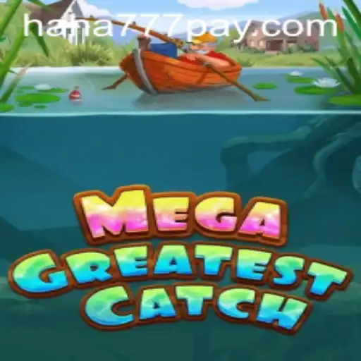 Discover the Exciting World of MegaGreatestCatch
