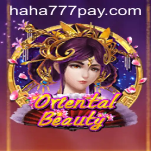 Exploring the World of OrientalBeauty: An Immersive Gaming Experience at HAHA777.COM