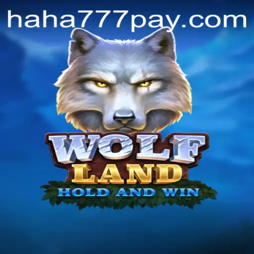 Explore the Thrilling Adventures of WolfLand with HAHA777.COM